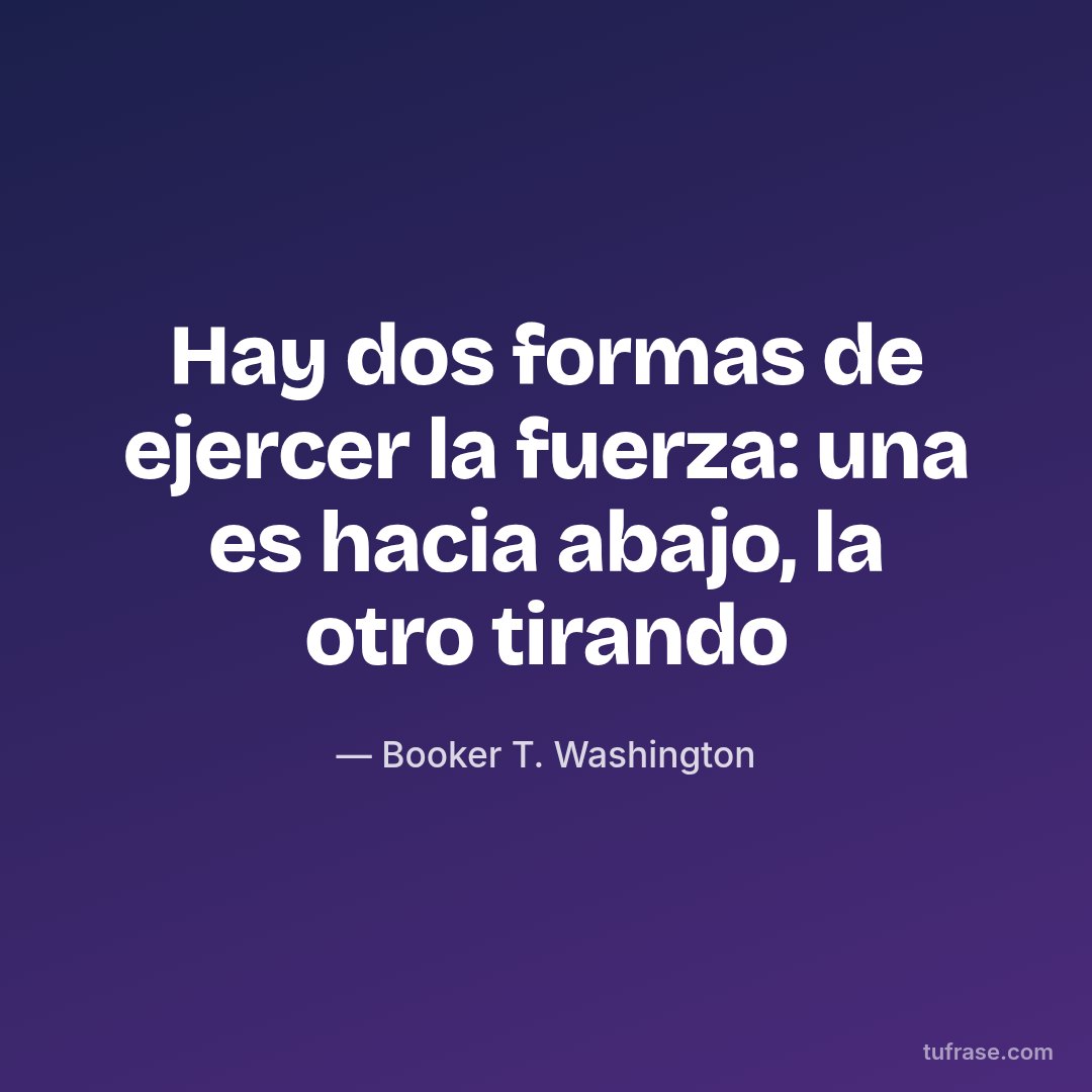 Hay dos formas de ejercer la fuerza: una es hacia abajo, la otro tirando