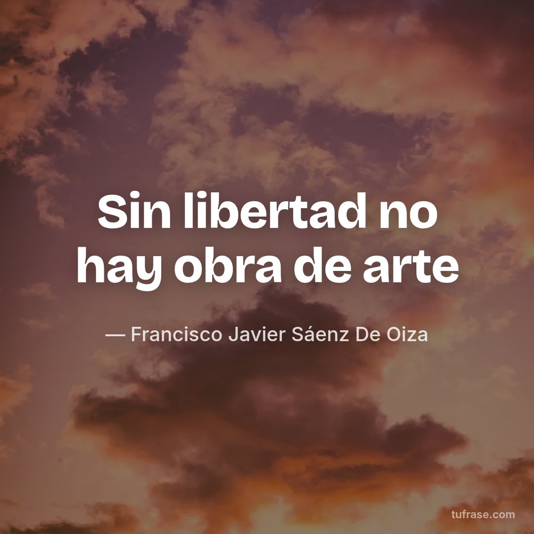 Sin libertad no hay obra de arte