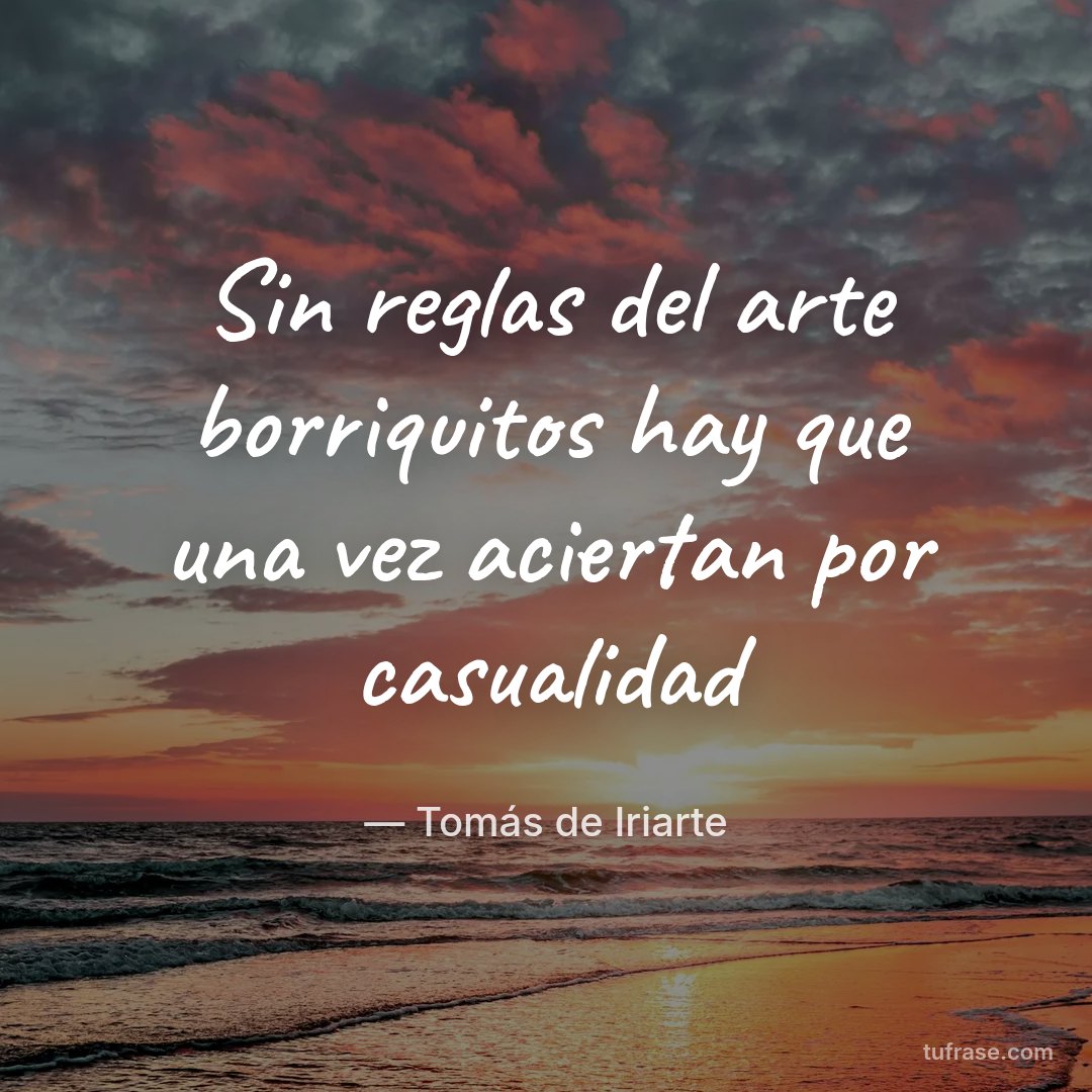Sin reglas del arte borriquitos hay que una vez aciertan por casualidad