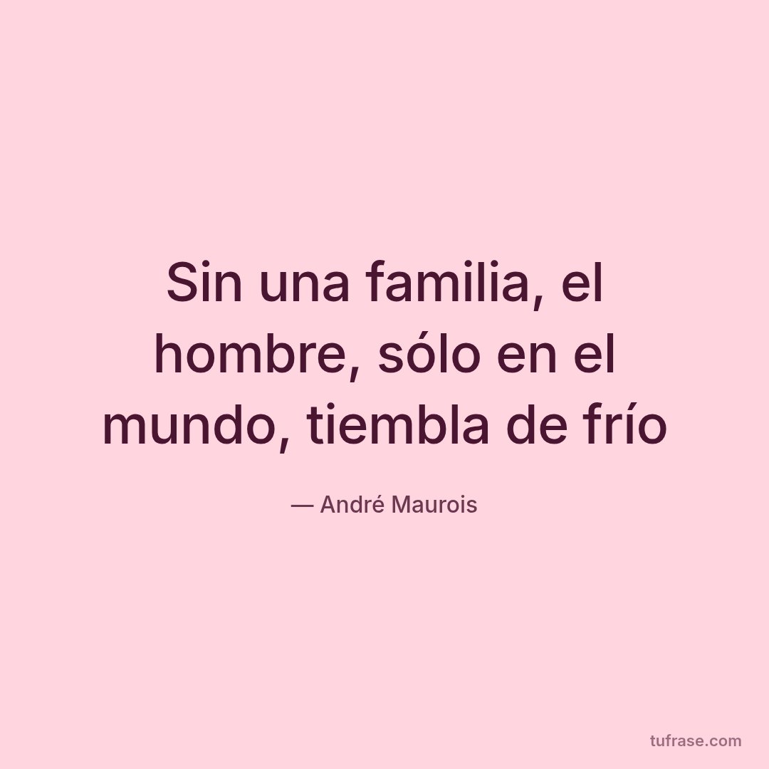 Sin una familia, el hombre, sólo en el mundo, tiembla de frío