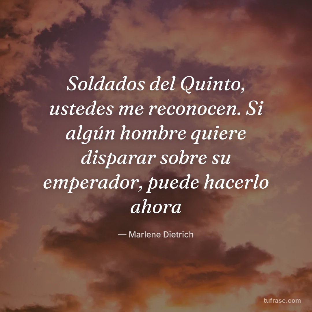Soldados del Quinto, ustedes me reconocen. Si algún hombre quiere disparar sobre su emperador, puede hacerlo ahora