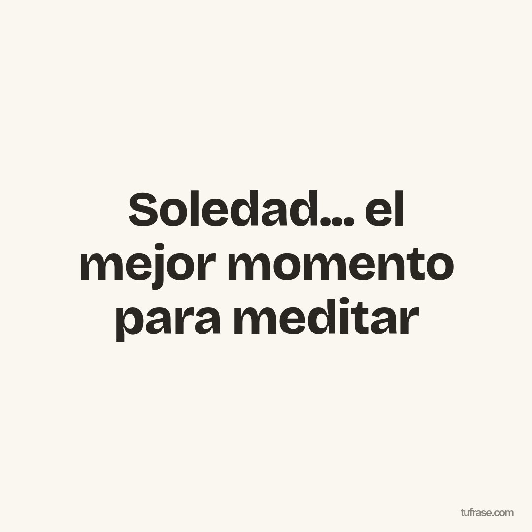Soledad... el mejor momento para meditar