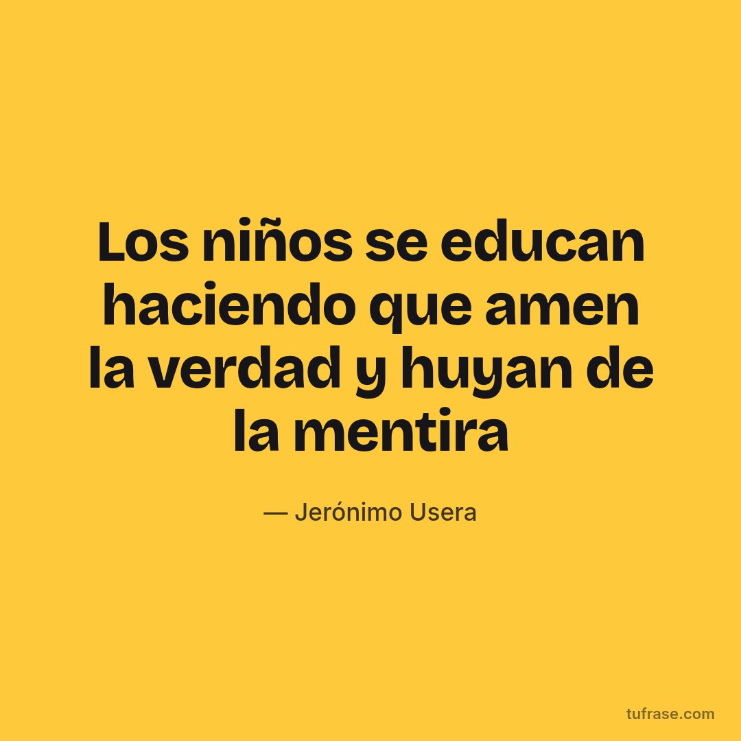Los niños se educan haciendo que amen la verdad y huyan de la mentira