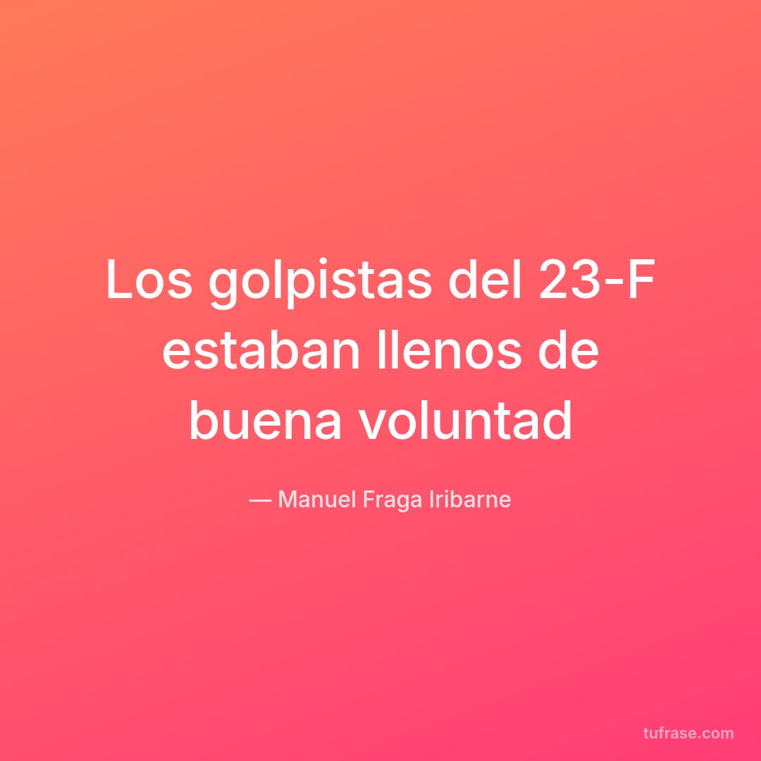 Los golpistas del 23-F estaban llenos de buena voluntad