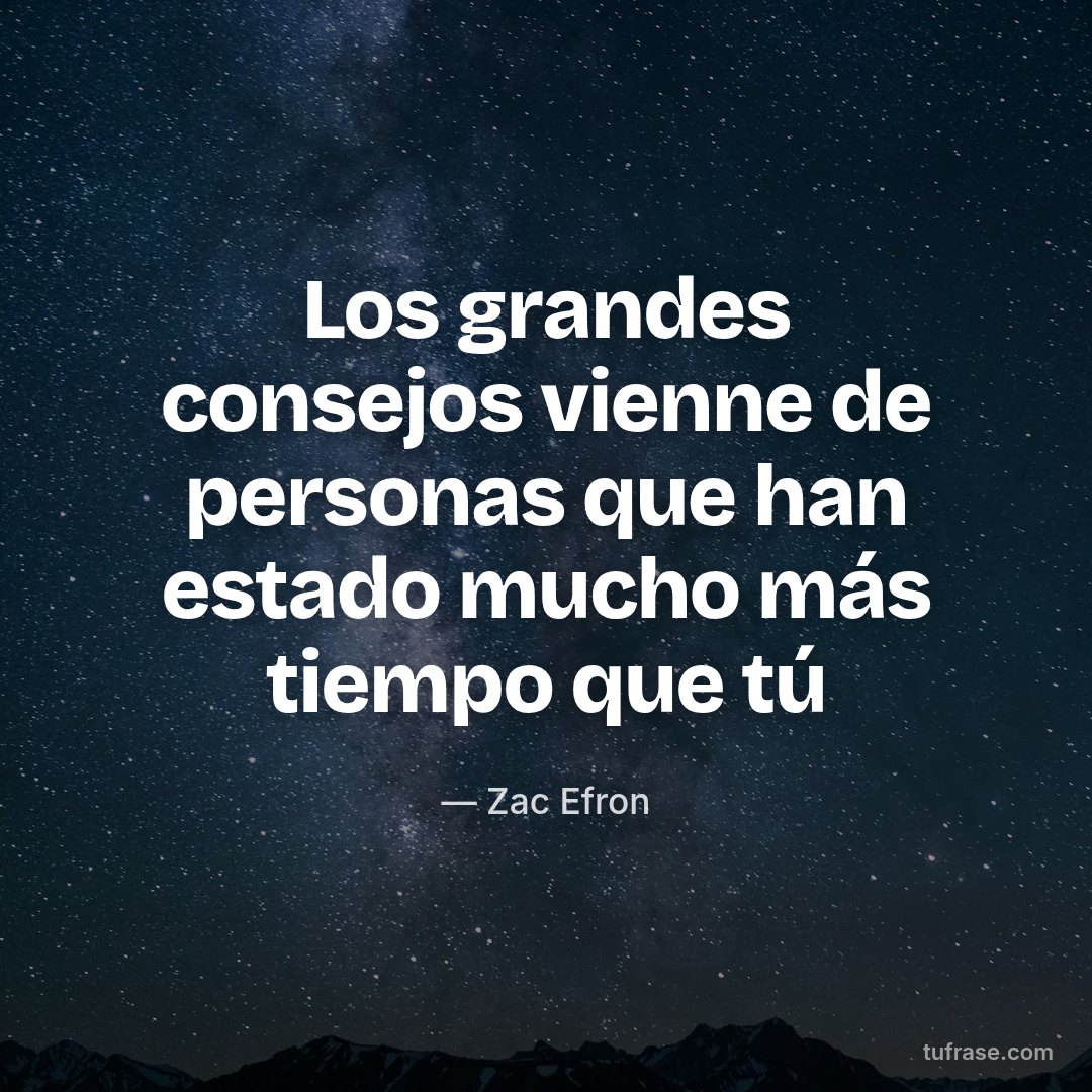 Los grandes consejos vienne de personas que han estado mucho más tiempo que tú