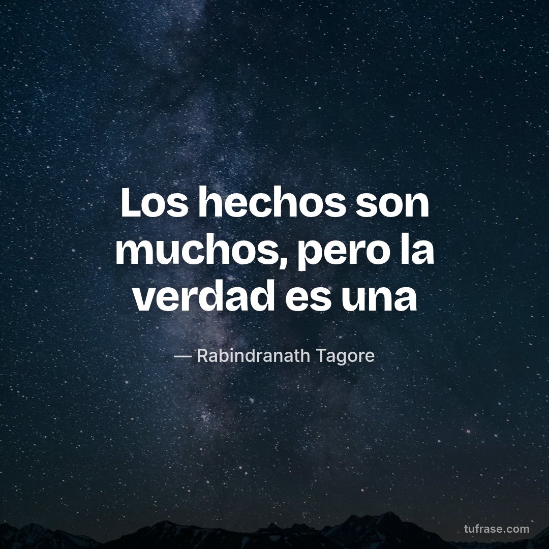 Los hechos son muchos, pero la verdad es una