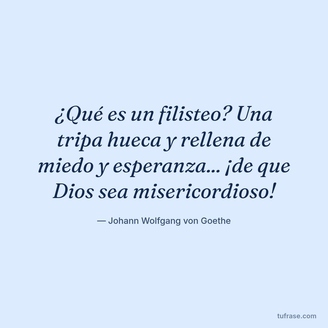 ¿Qué es un filisteo? Una tripa hueca y rellena de miedo y esperanza... ¡de que Dios sea misericordioso!