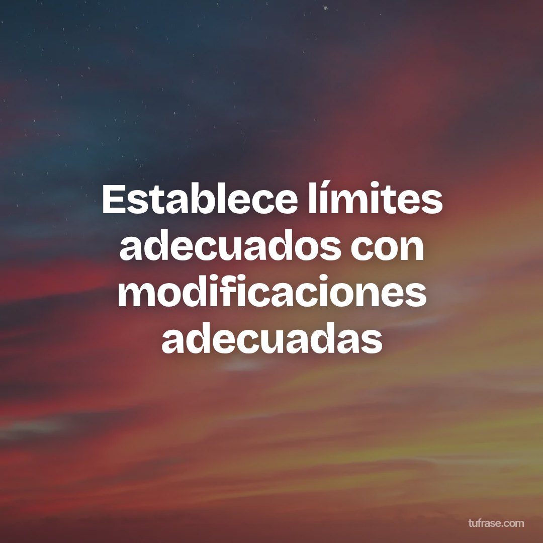 Establece límites adecuados con modificaciones adecuadas