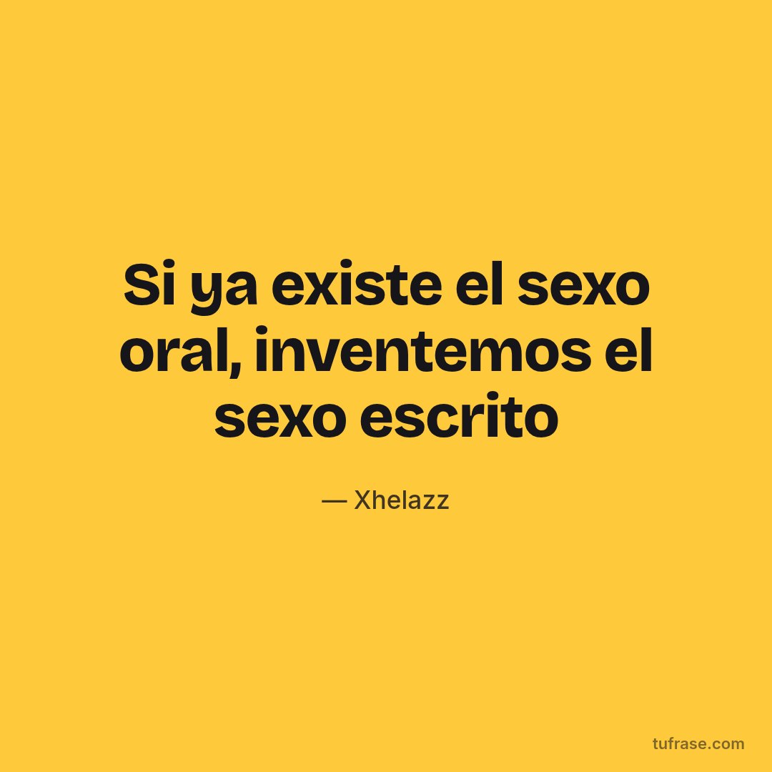 Si ya existe el sexo oral, inventemos el sexo escrito