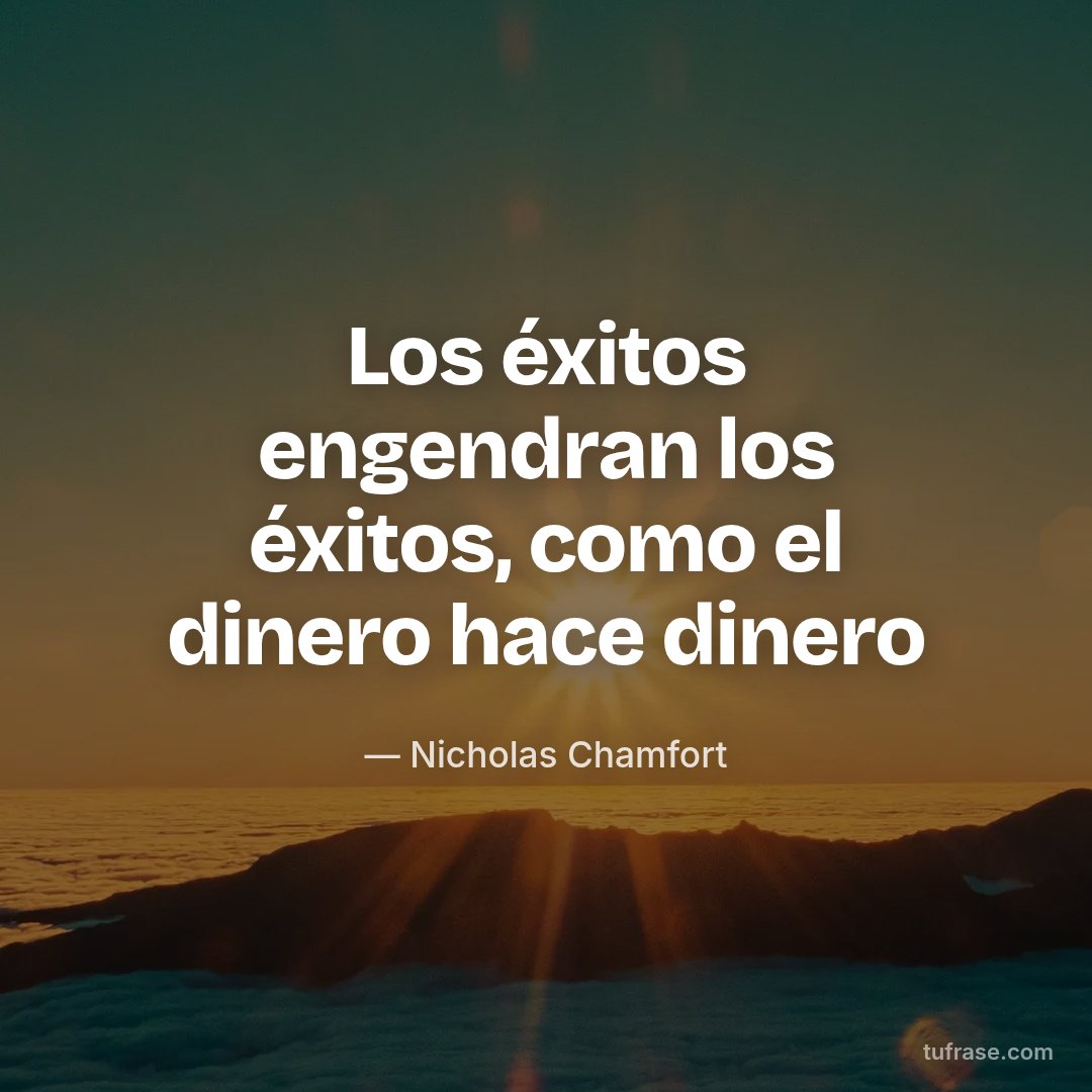 Los éxitos engendran los éxitos, como el dinero hace dinero