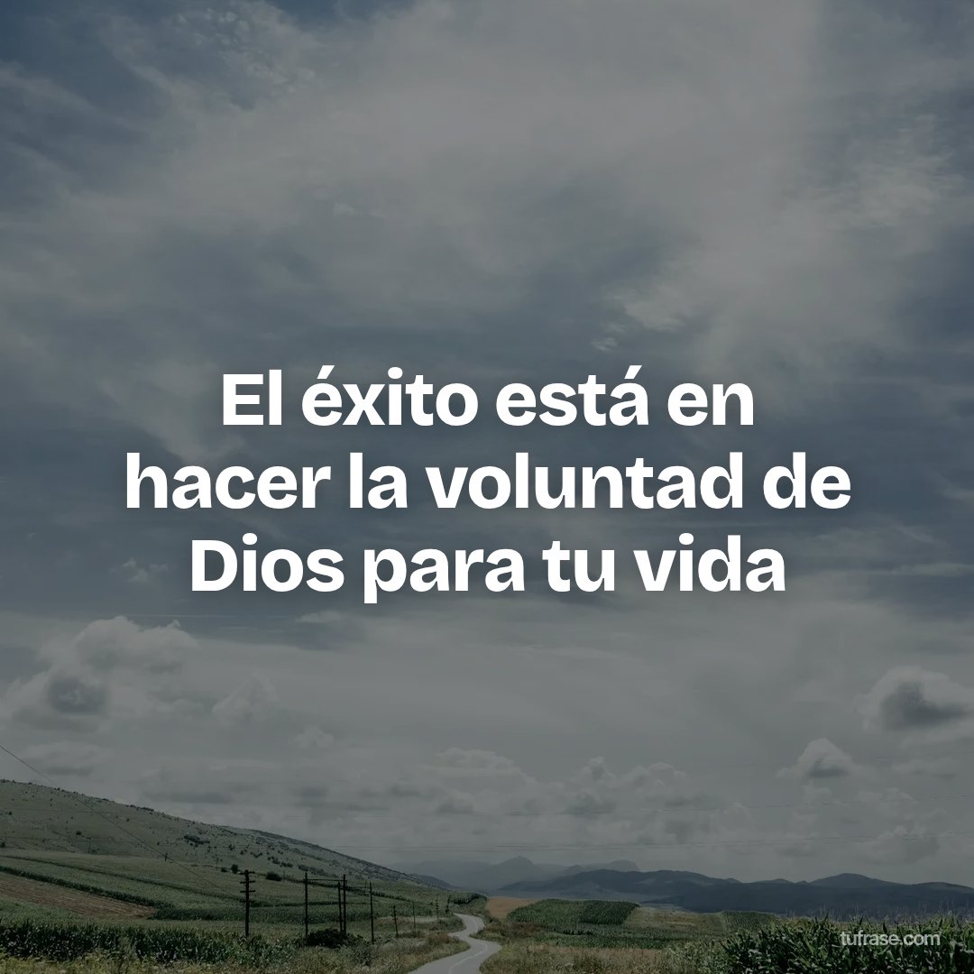 El éxito está en hacer la voluntad de Dios para tu vida