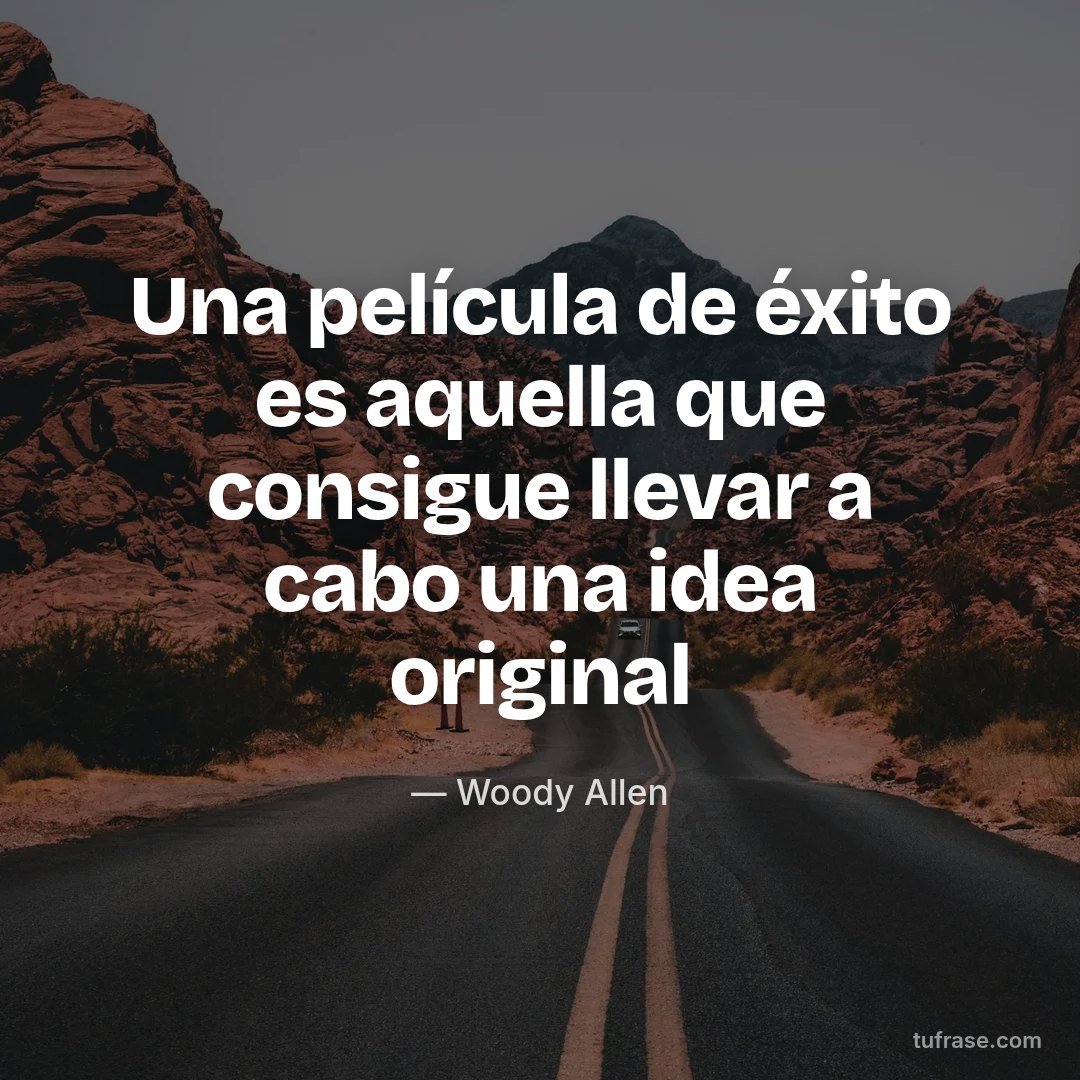 Una película de éxito es aquella que consigue llevar a cabo una idea original