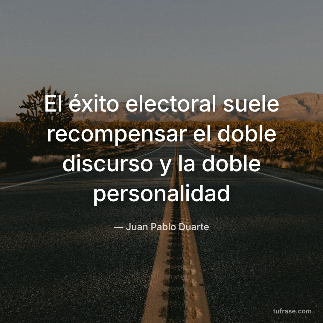 El éxito electoral suele recompensar el doble discurso y la doble personalidad