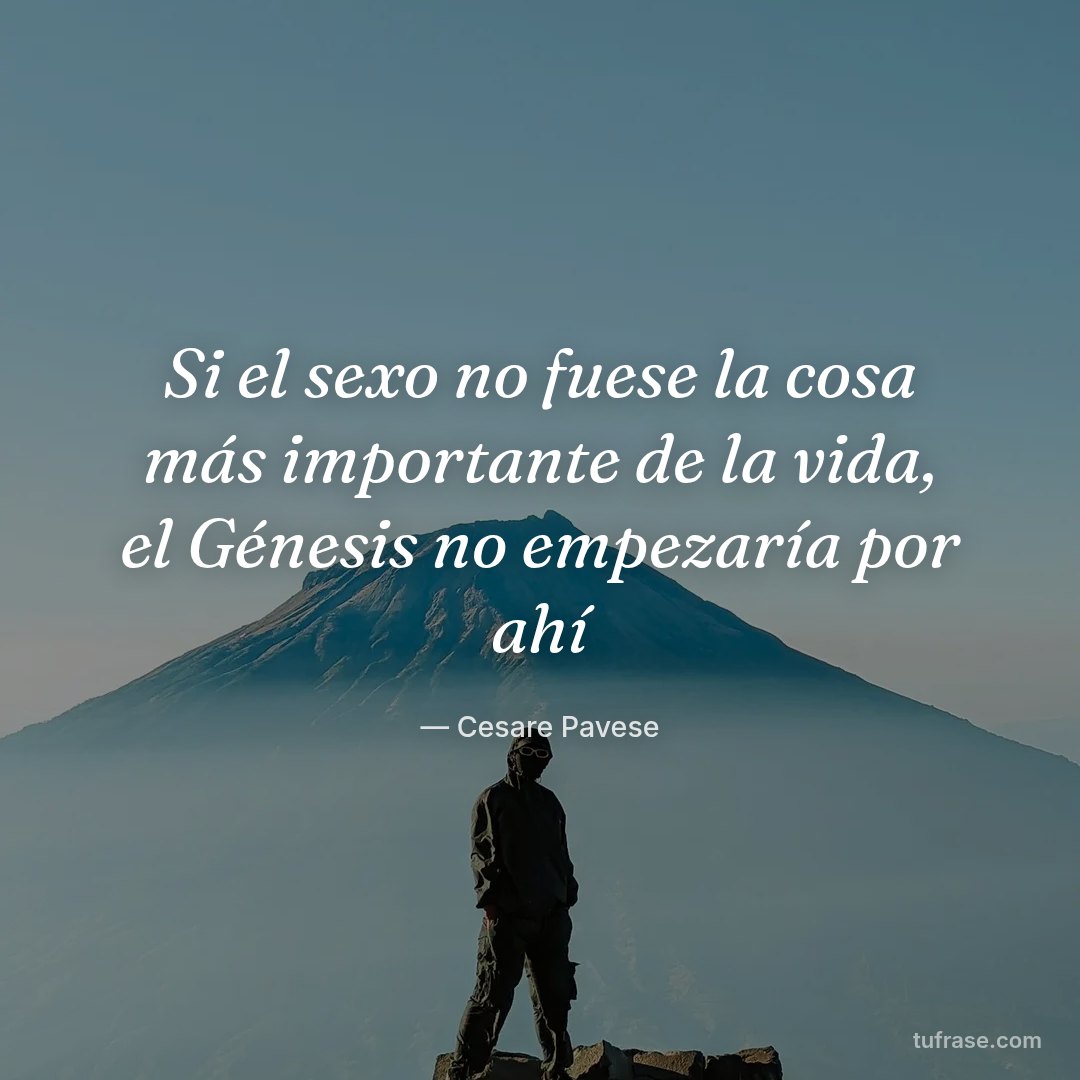 Si el sexo no fuese la cosa más importante de la vida, el Génesis no empezaría por ahí