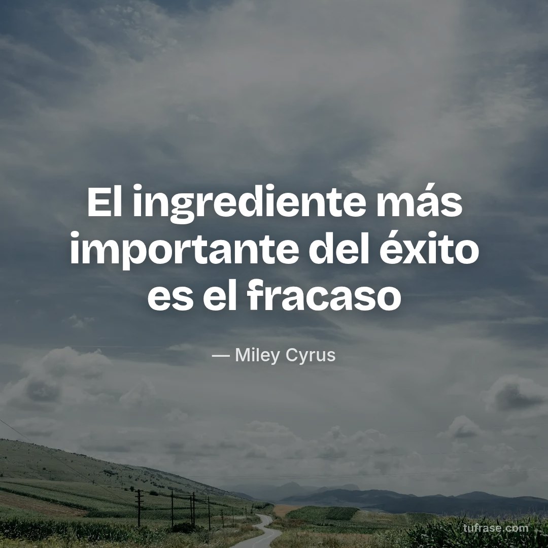 El ingrediente más importante del éxito es el fracaso