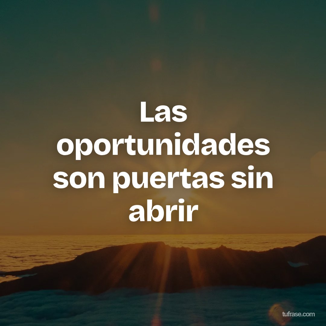 Las oportunidades son puertas sin abrir