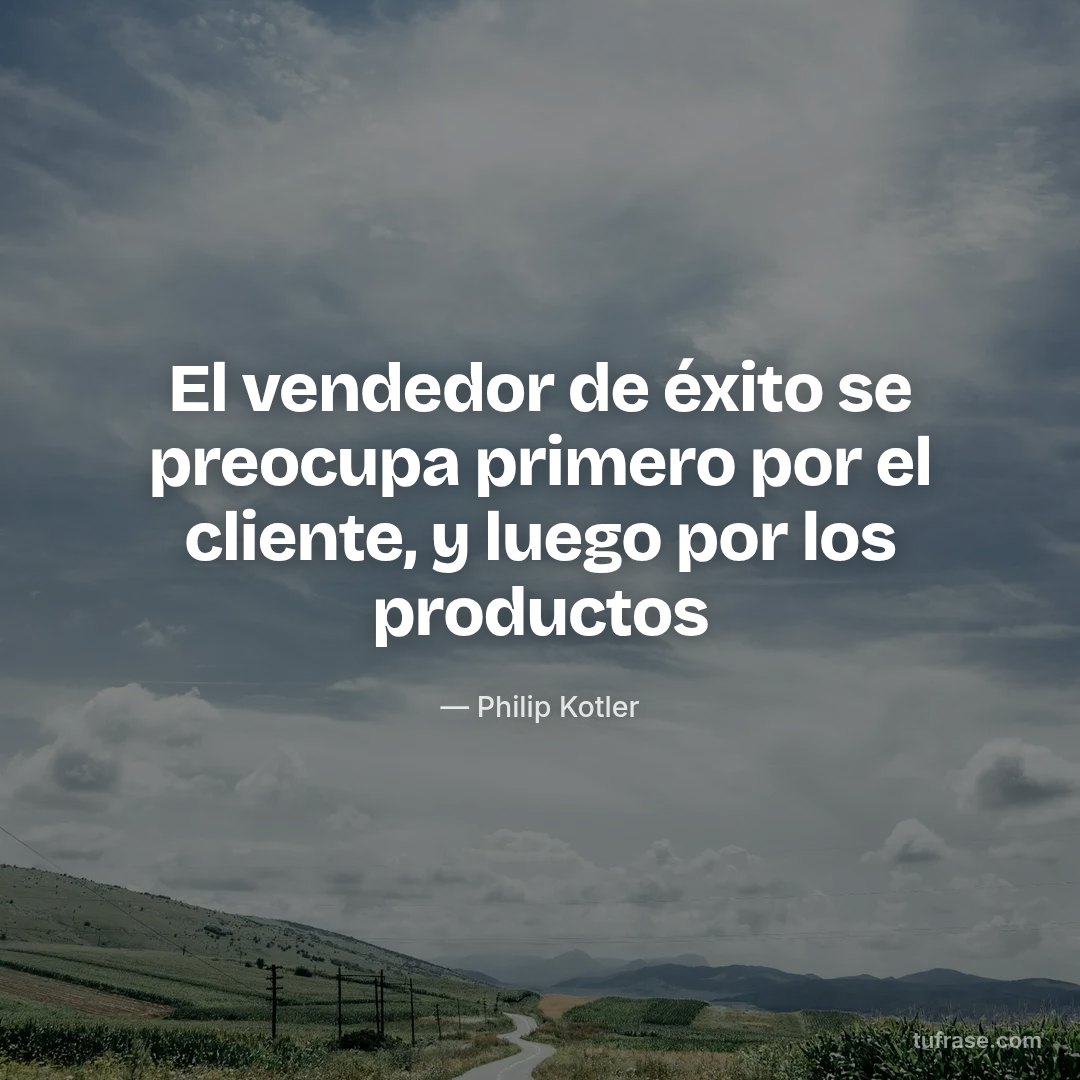 El vendedor de éxito se preocupa primero por el cliente, y luego por los productos