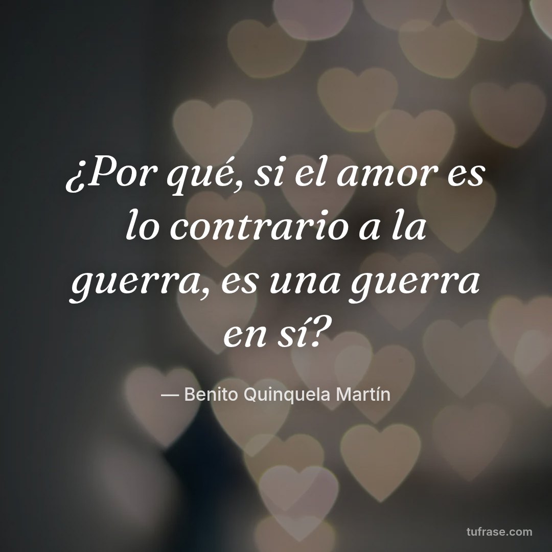 ¿Por qué, si el amor es lo contrario a la guerra, es una guerra en sí?