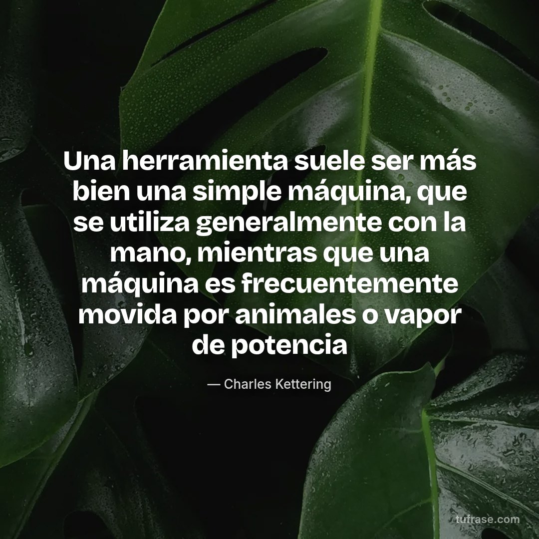 Una herramienta suele ser más bien una simple máquina, que se utiliza generalmente con la mano, mientras que una máquina es frecuentemente movida por animales o vapor de potencia