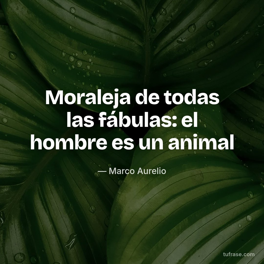 Moraleja de todas las fábulas: el hombre es un animal