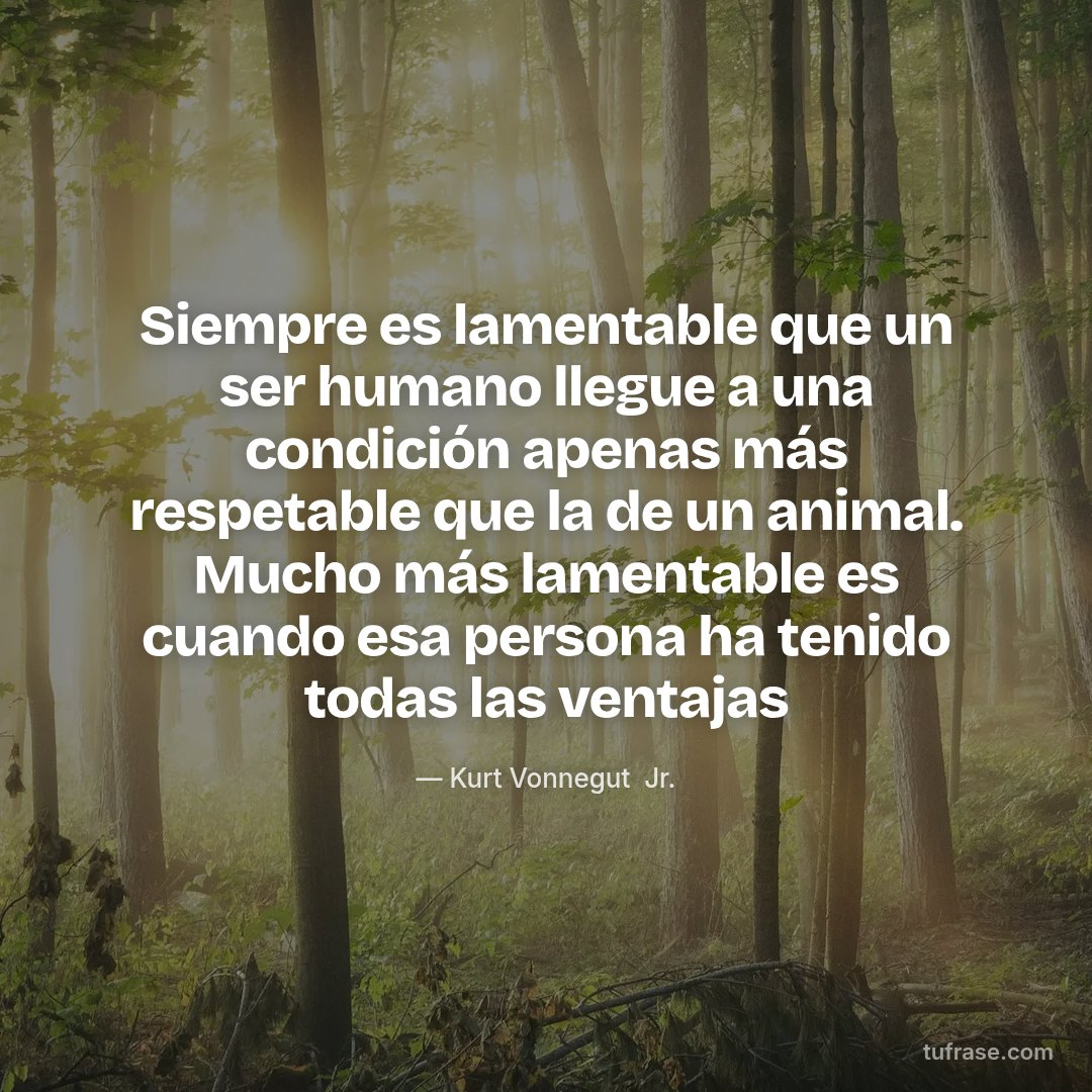 Siempre es lamentable que un ser humano llegue a una condición apenas más respetable que la de un animal. Mucho más lamentable es cuando esa persona ha tenido todas las ventajas