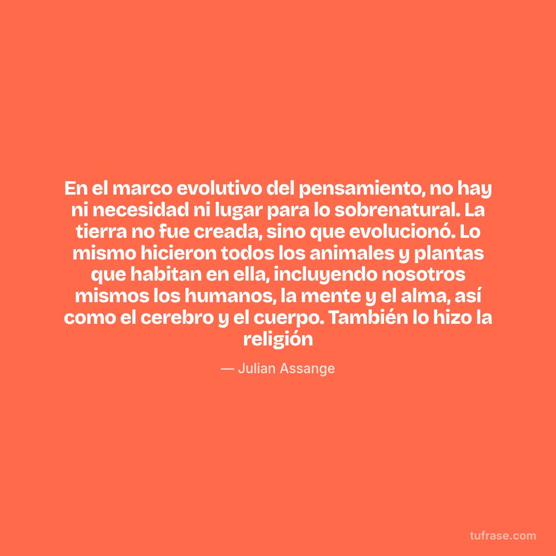 En el marco evolutivo del pensamiento, no hay ni necesidad ni lugar para lo sobrenatural. La tierra no fue creada, sino que evolucionó. Lo mismo hicieron todos los animales y plantas que habitan en ella, incluyendo nosotros mismos los humanos, la mente y el alma, así como el cerebro y el cuerpo. También lo hizo la religión