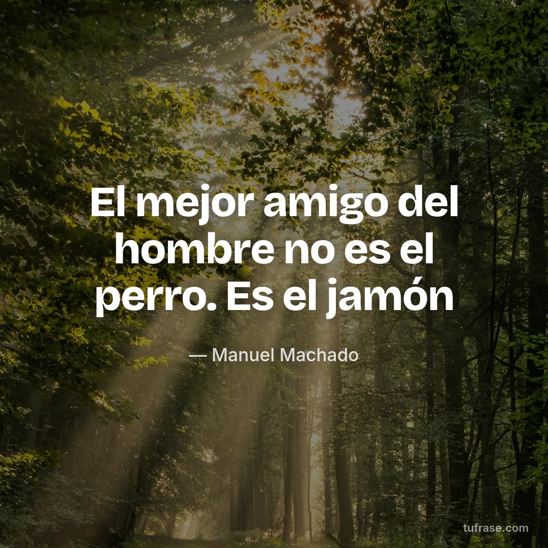 El mejor amigo del hombre no es el perro. Es el jamón