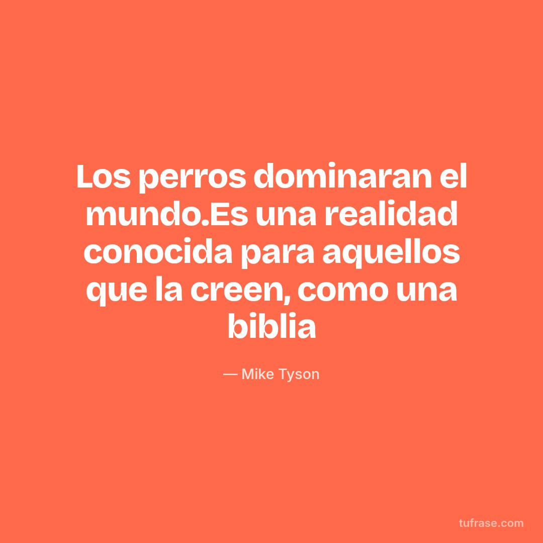 Los perros dominaran el mundo.Es una realidad conocida para aquellos que la creen, como una biblia