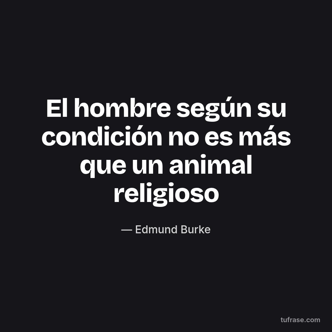El hombre según su condición no es más que un animal religioso