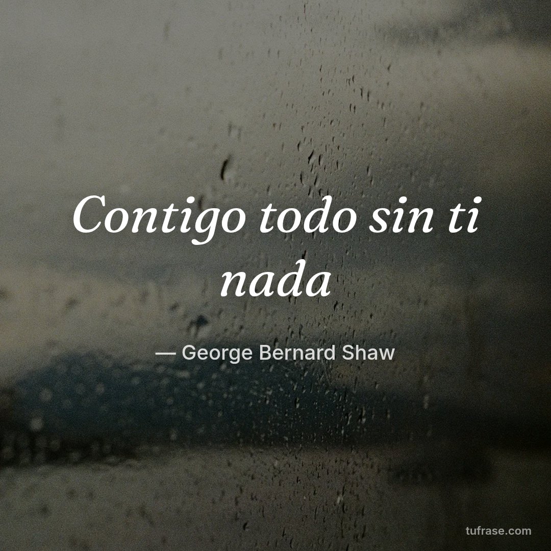Contigo todo sin ti nada