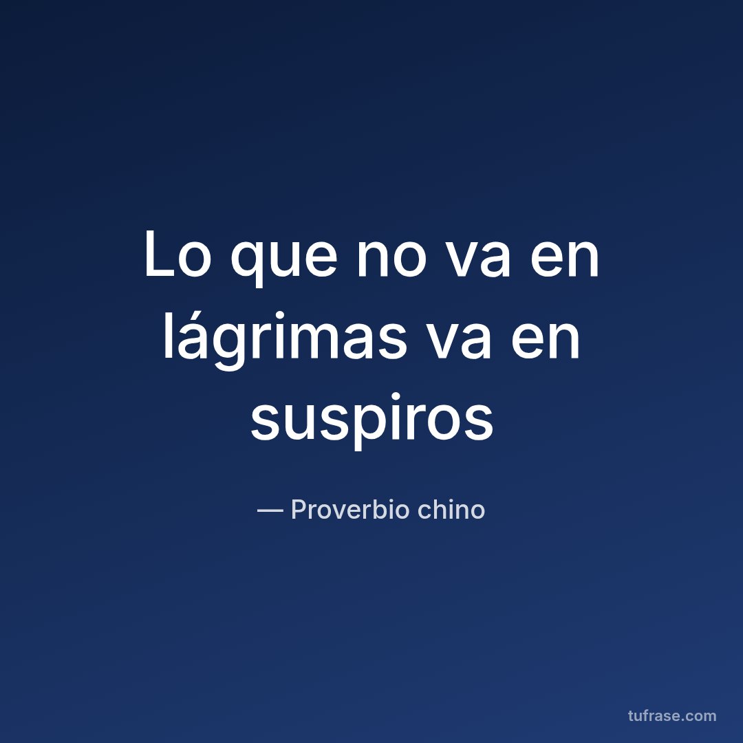 Lo que no va en lágrimas va en suspiros