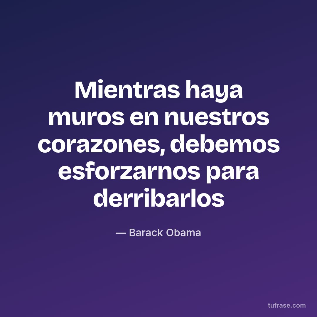 Mientras haya muros en nuestros corazones, debemos esforzarnos para derribarlos