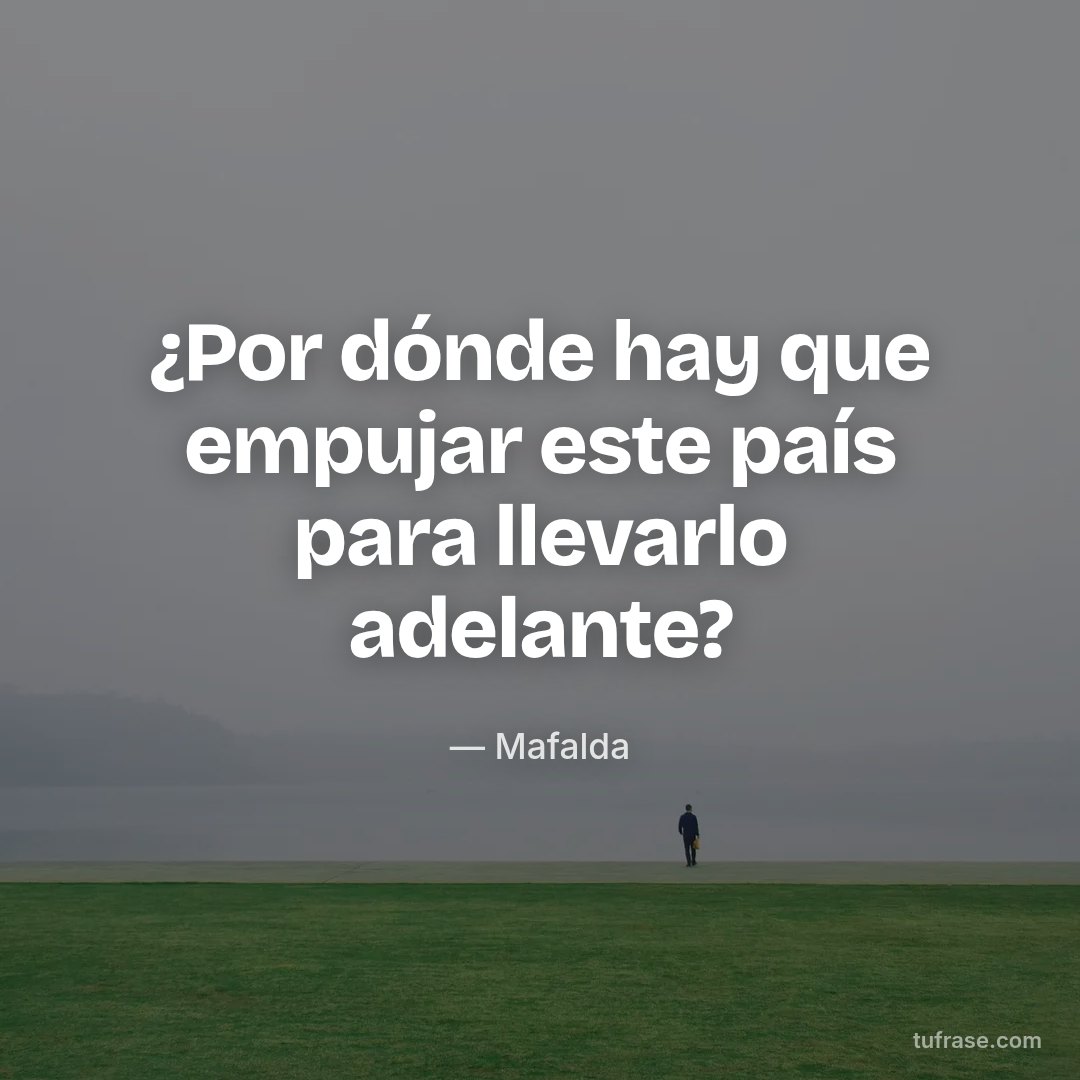 ¿Por dónde hay que empujar este país para llevarlo adelante?