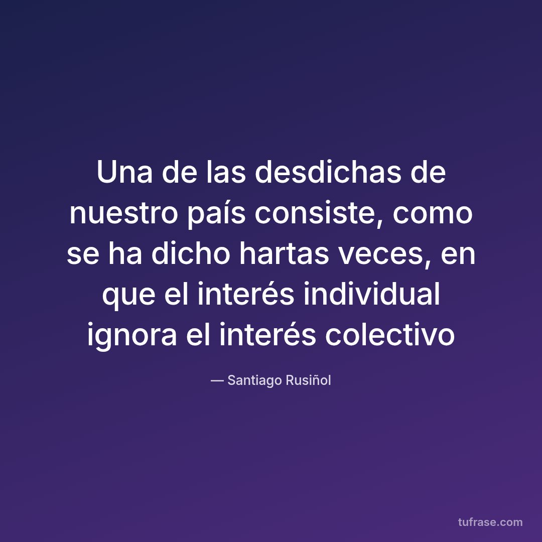 Una de las desdichas de nuestro país consiste, como se ha dicho hartas veces, en que el interés individual ignora el interés colectivo