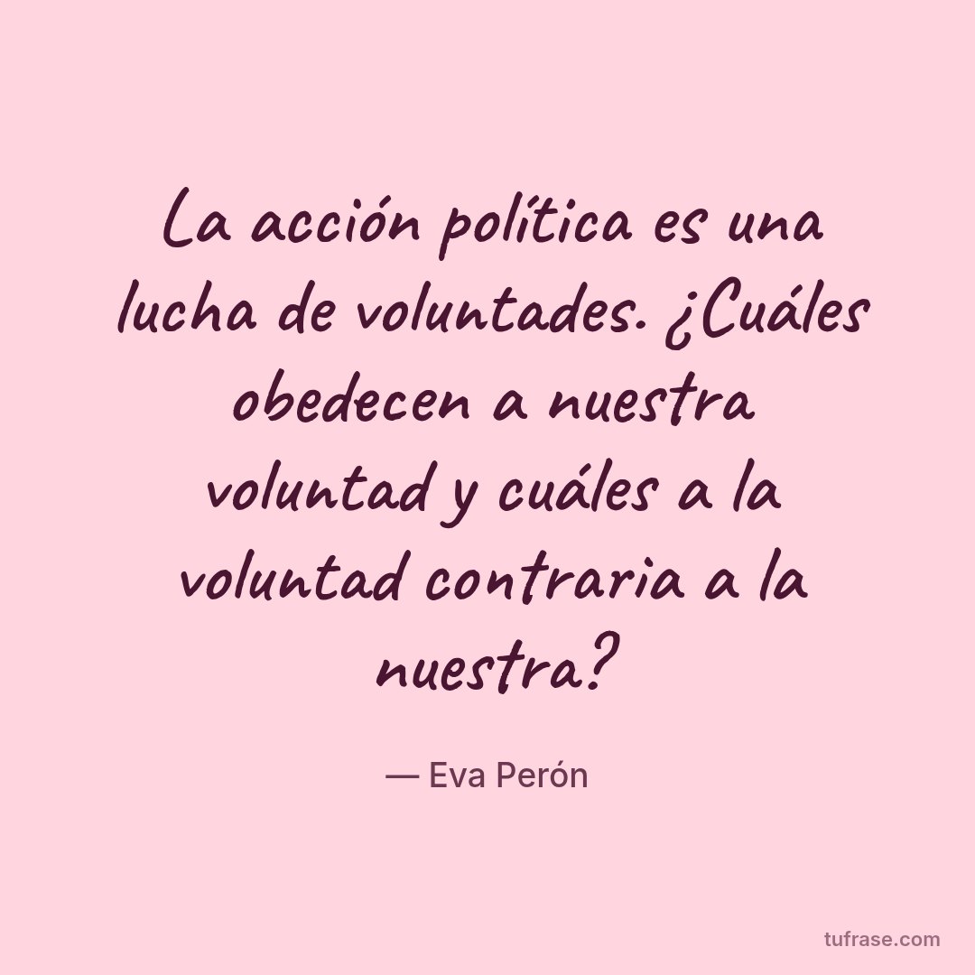 La acción política es una lucha de voluntades. ¿Cuáles obedecen a nuestra voluntad y cuáles a la voluntad contraria a la nuestra?