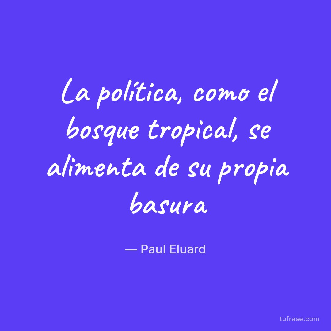 La política, como el bosque tropical, se alimenta de su propia basura
