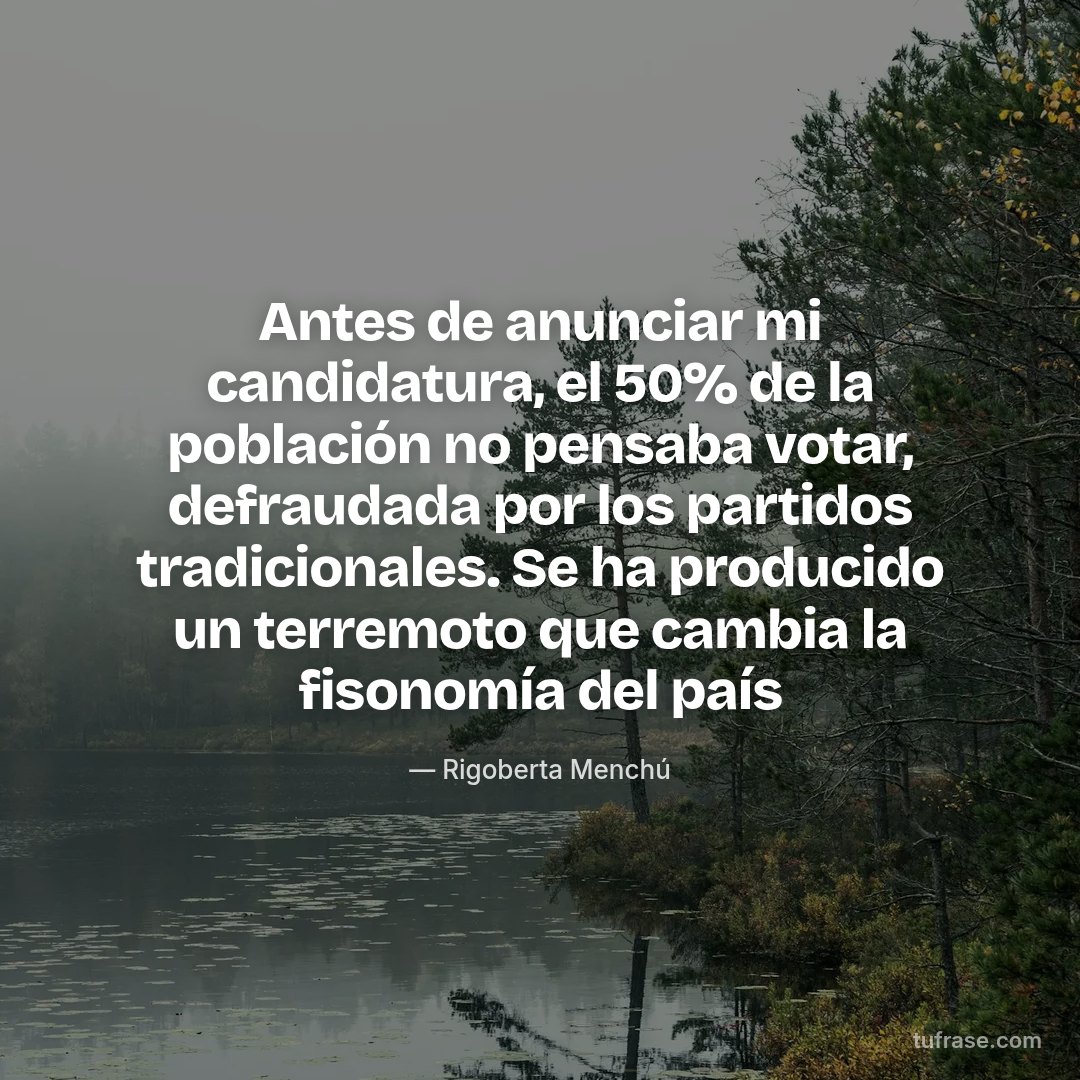 Antes de anunciar mi candidatura, el 50% de la población no pensaba votar, defraudada por los partidos tradicionales. Se ha producido un terremoto que cambia la fisonomía del país