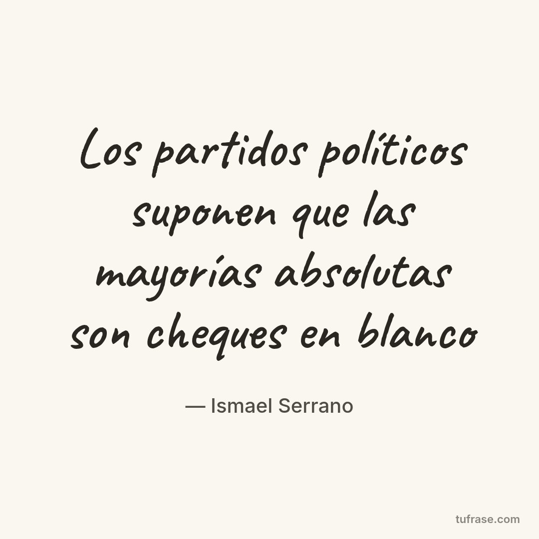 Los partidos políticos suponen que las mayorías absolutas son cheques en blanco