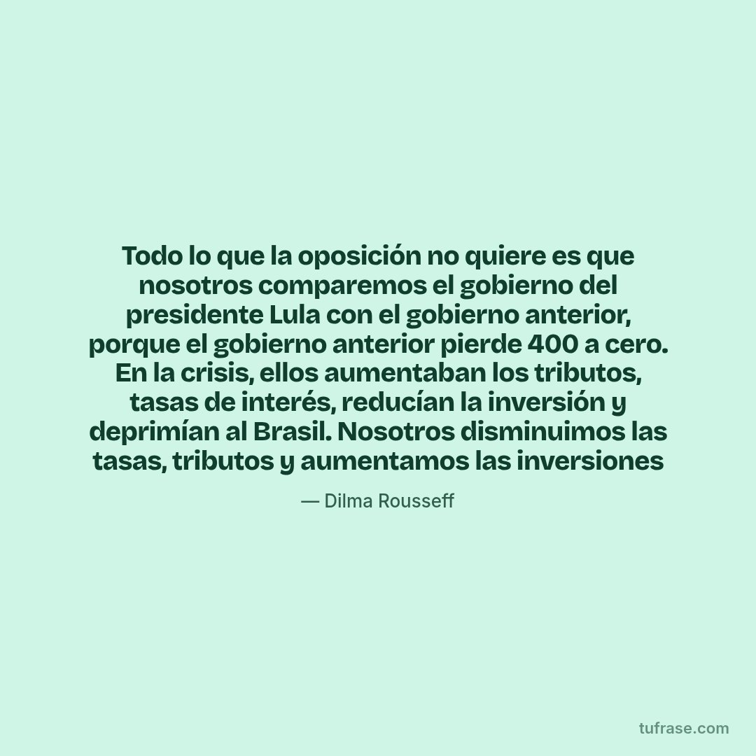 Todo lo que la oposición no quiere es que nosotros comparemos el gobierno del presidente Lula con el gobierno anterior, porque el gobierno anterior pierde 400 a cero. En la crisis, ellos aumentaban los tributos, tasas de interés, reducían la inversión y deprimían al Brasil. Nosotros disminuimos las tasas, tributos y aumentamos las inversiones