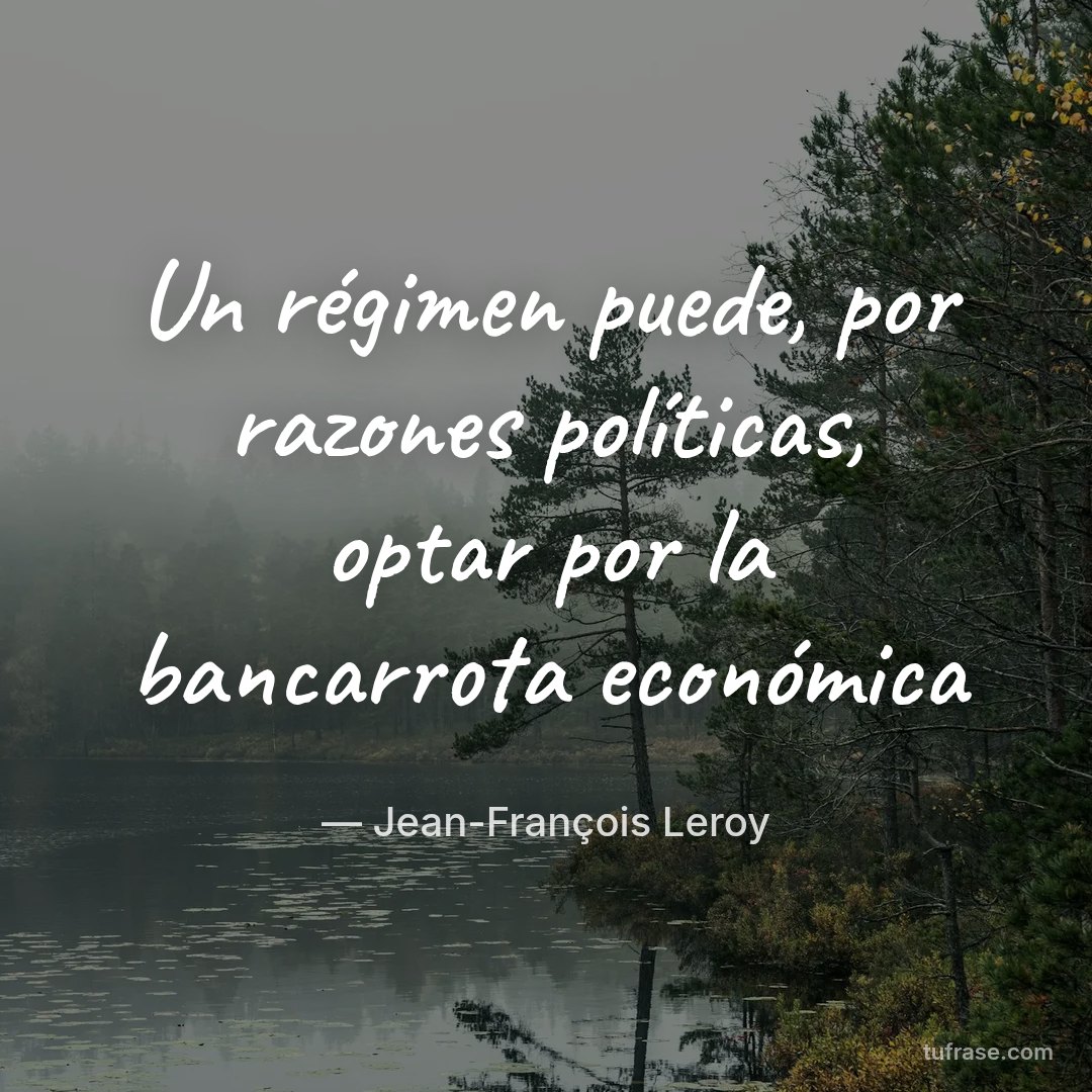 Un régimen puede, por razones políticas, optar por la bancarrota económica