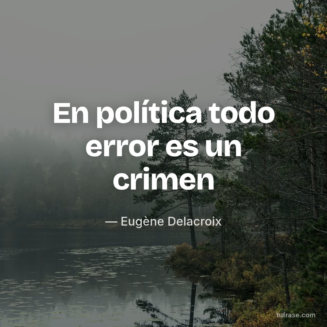 En política todo error es un crimen