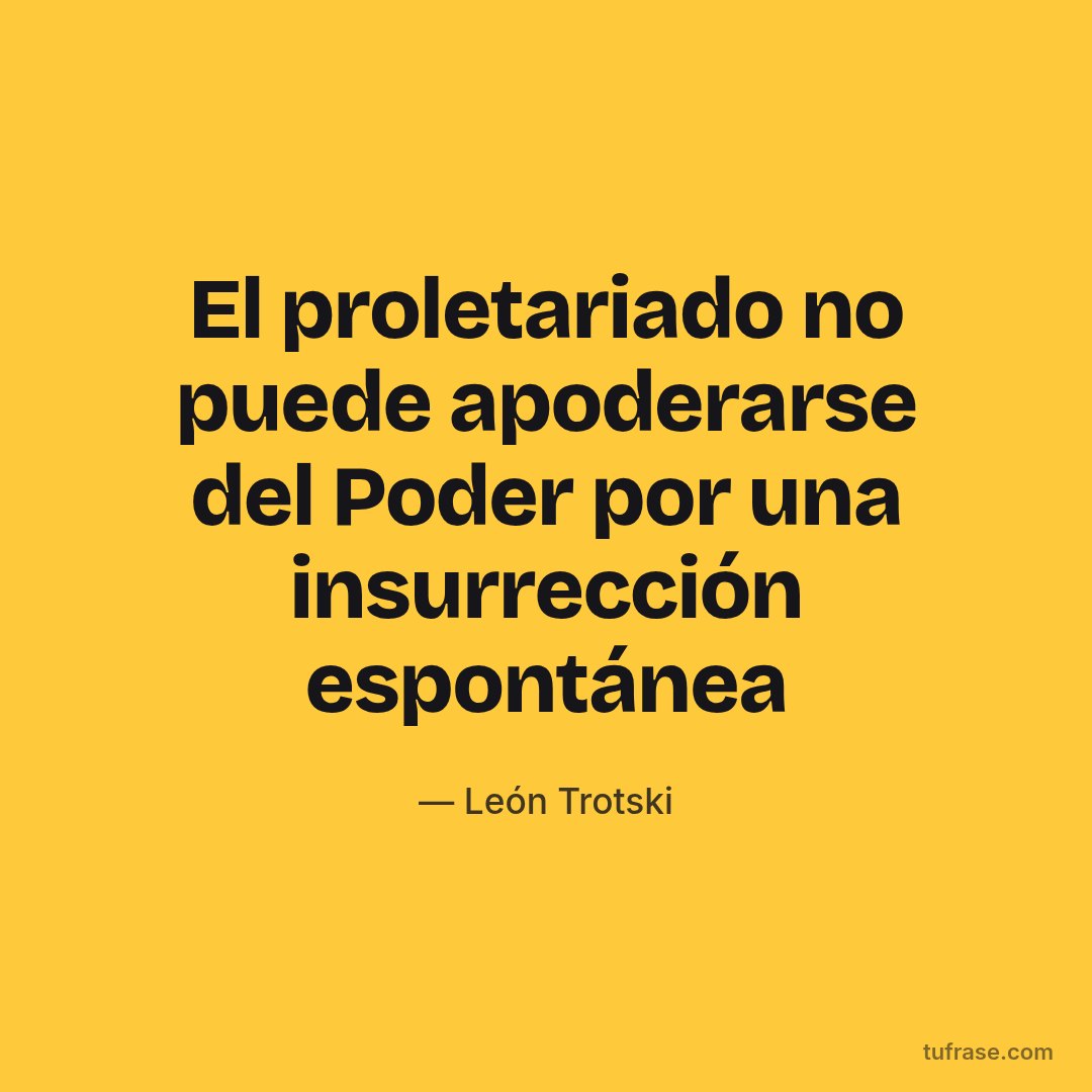 El proletariado no puede apoderarse del Poder por una insurrección espontánea