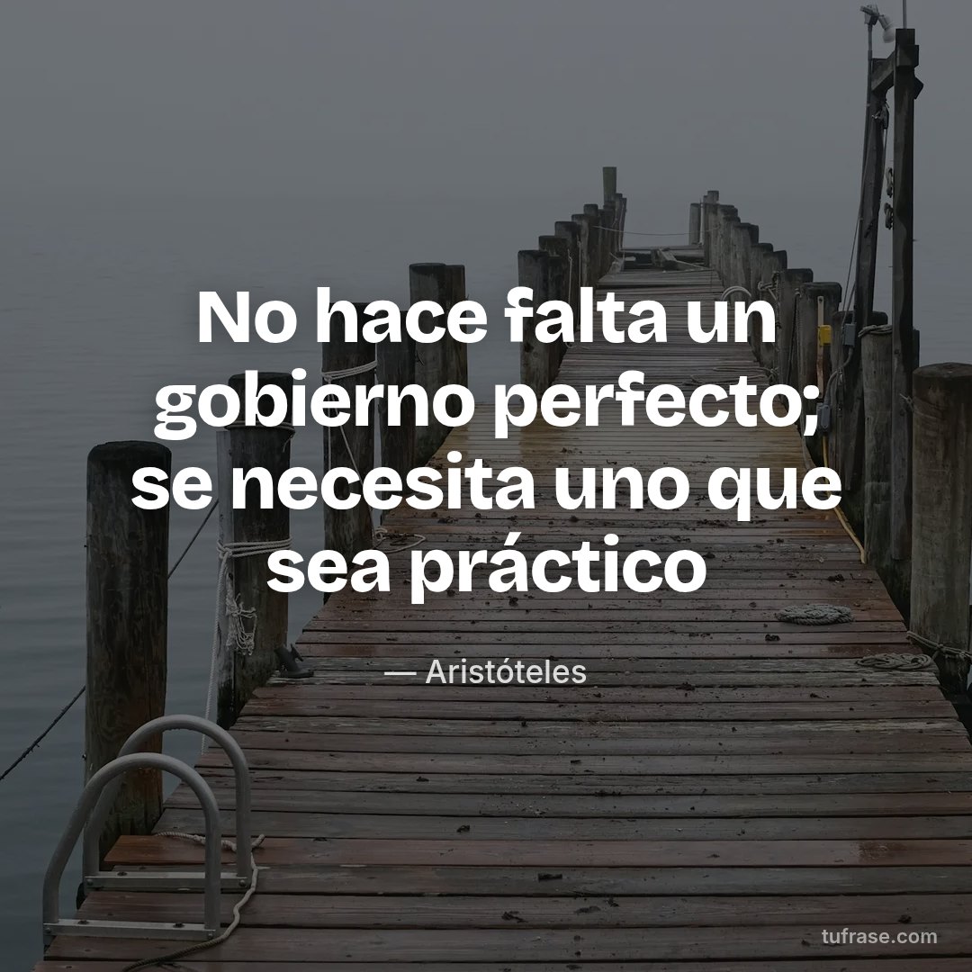 No hace falta un gobierno perfecto; se necesita uno que sea práctico