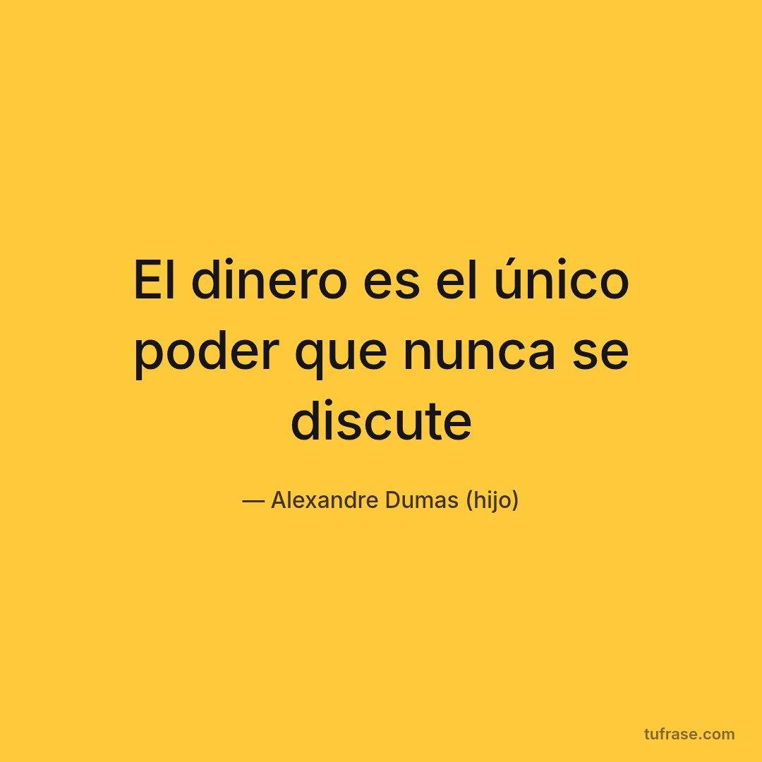 El dinero es el único poder que nunca se discute