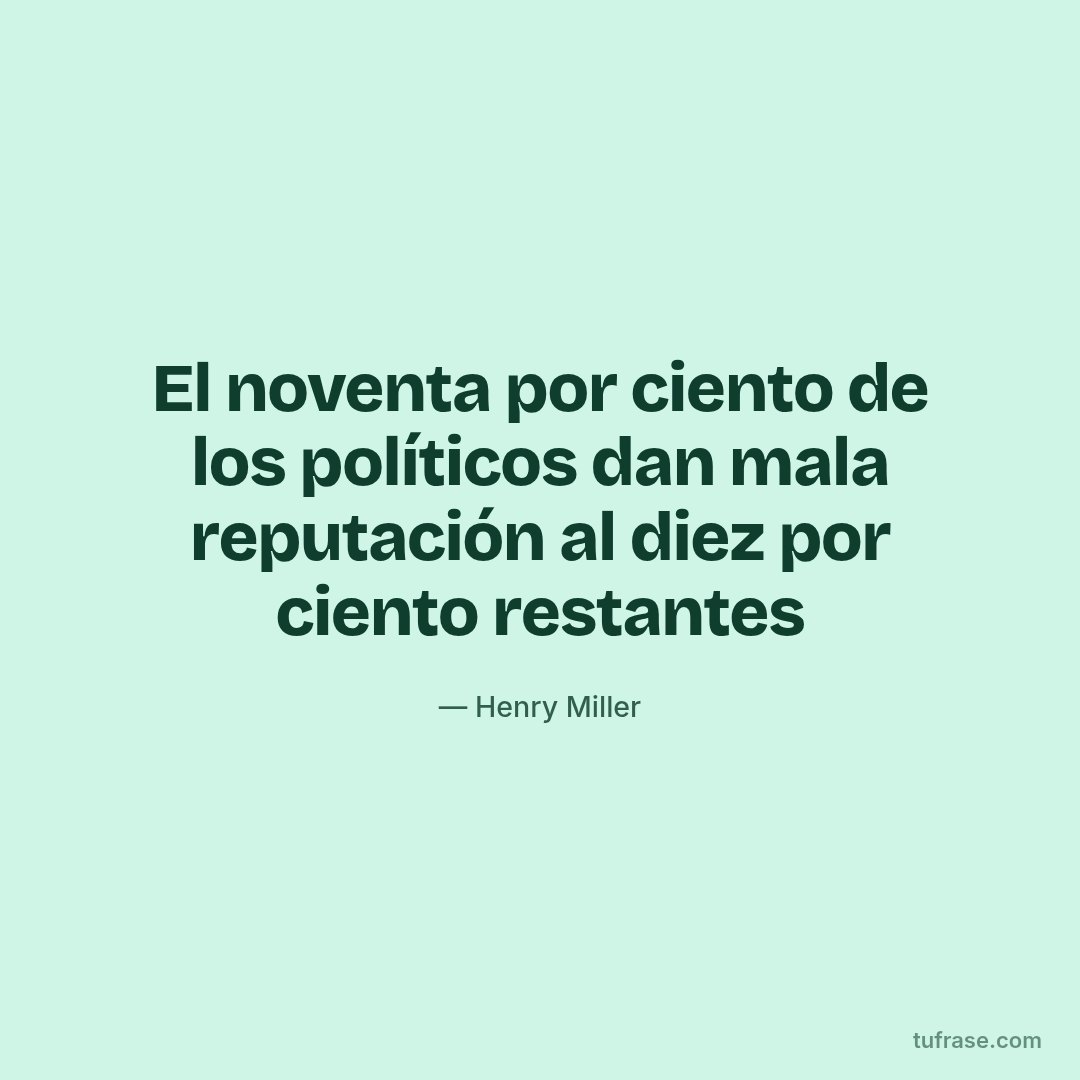 El noventa por ciento de los políticos dan mala reputación al diez por ciento restantes