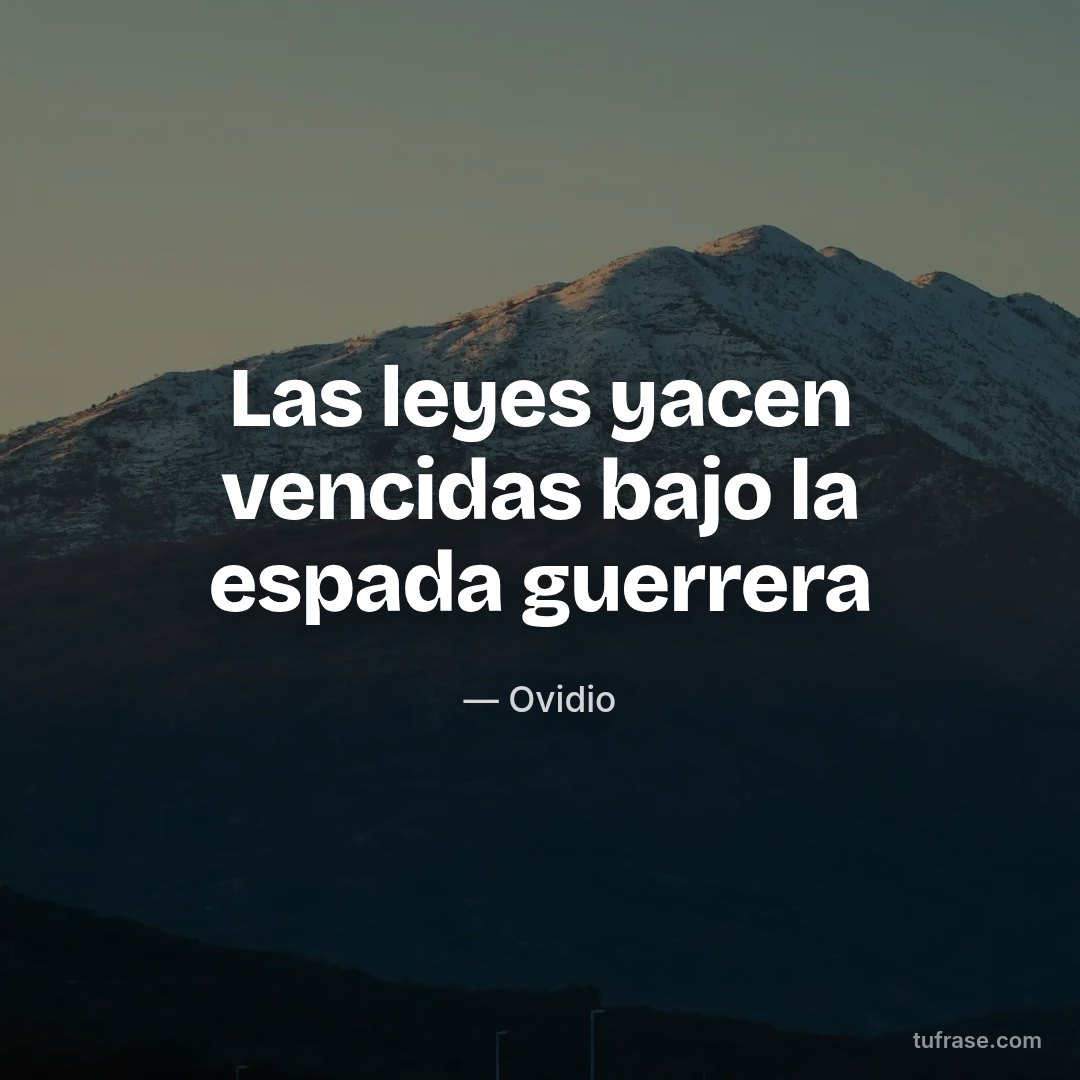 Las leyes yacen vencidas bajo la espada guerrera