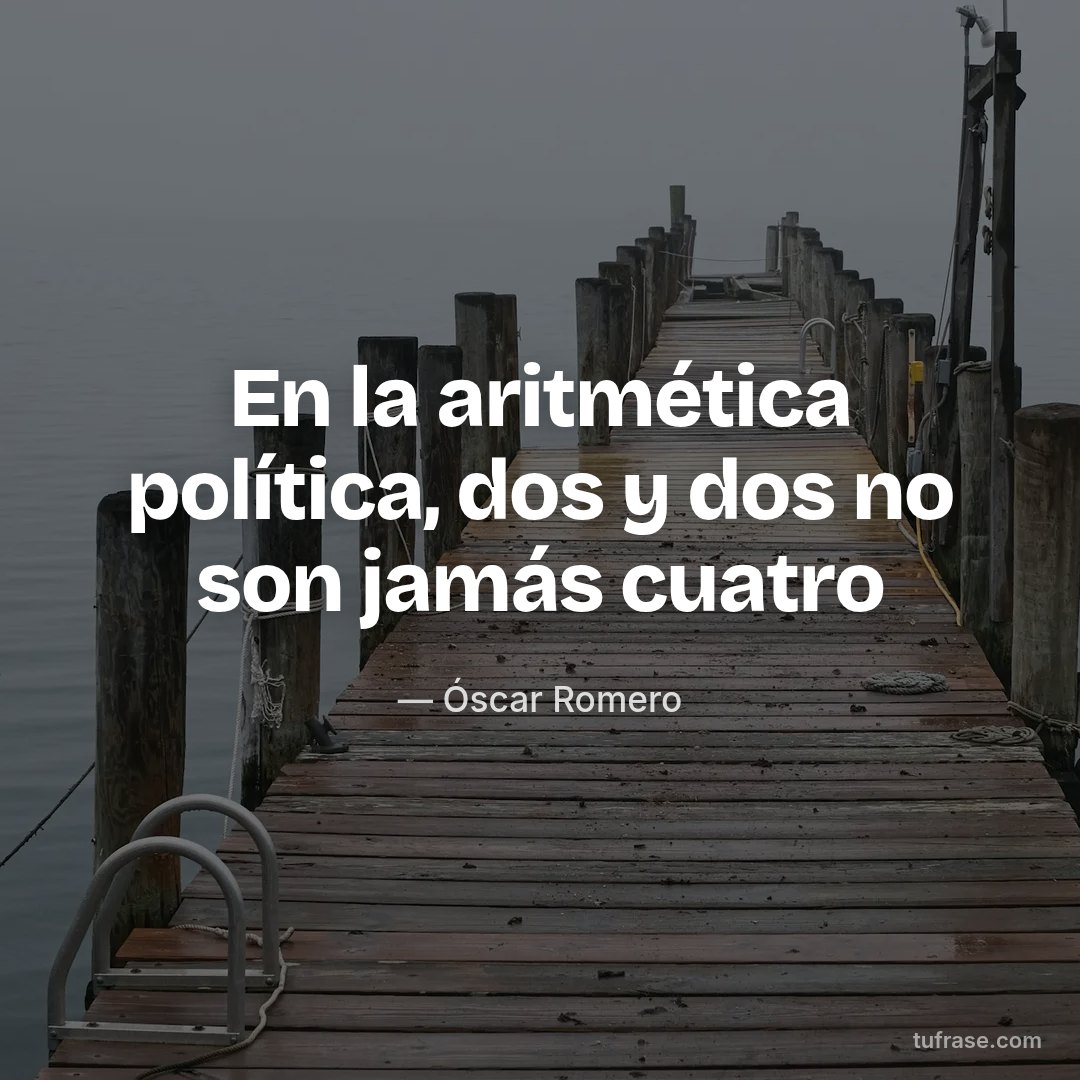 En la aritmética política, dos y dos no son jamás cuatro