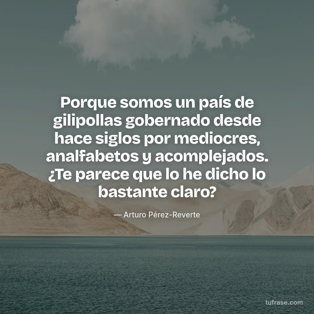 Porque somos un país de gilipollas gobernado desde hace siglos por mediocres, analfabetos y acomplejados. ¿Te parece que lo he dicho lo bastante claro?