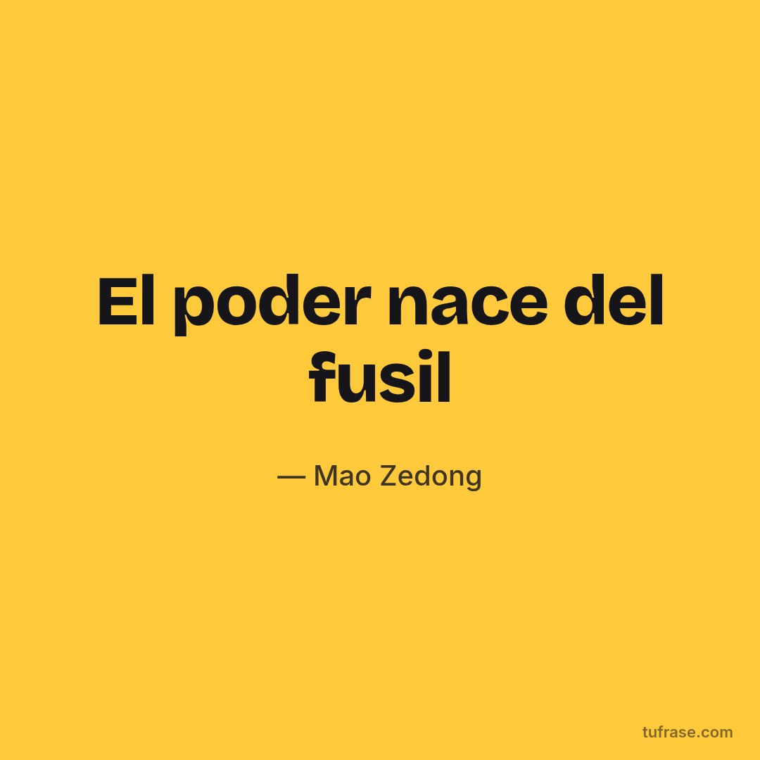 El poder nace del fusil