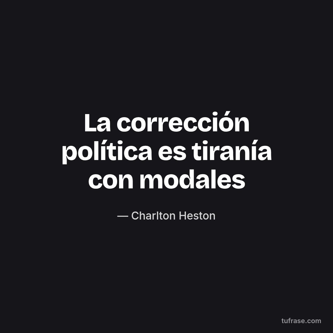 La corrección política es tiranía con modales